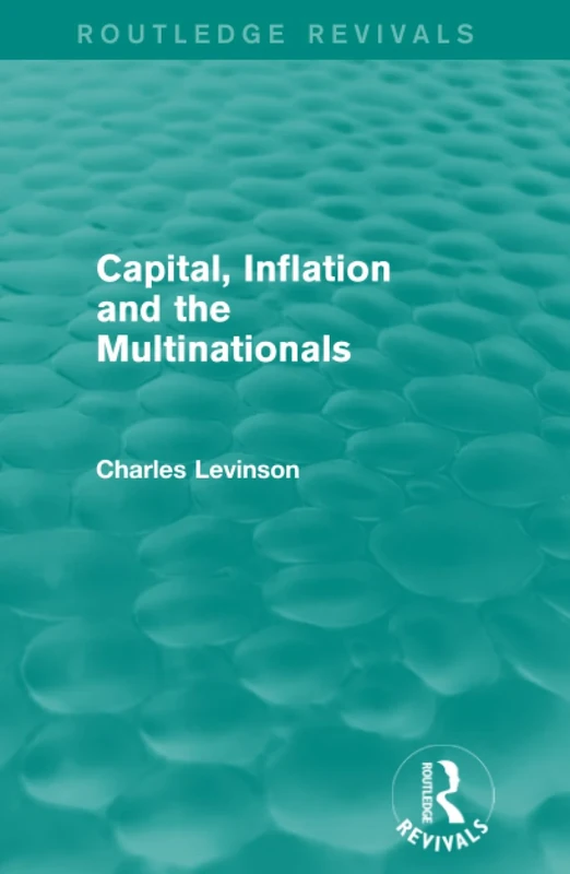 Capital, Inflation and the Multinationals (Routledge Revivals)