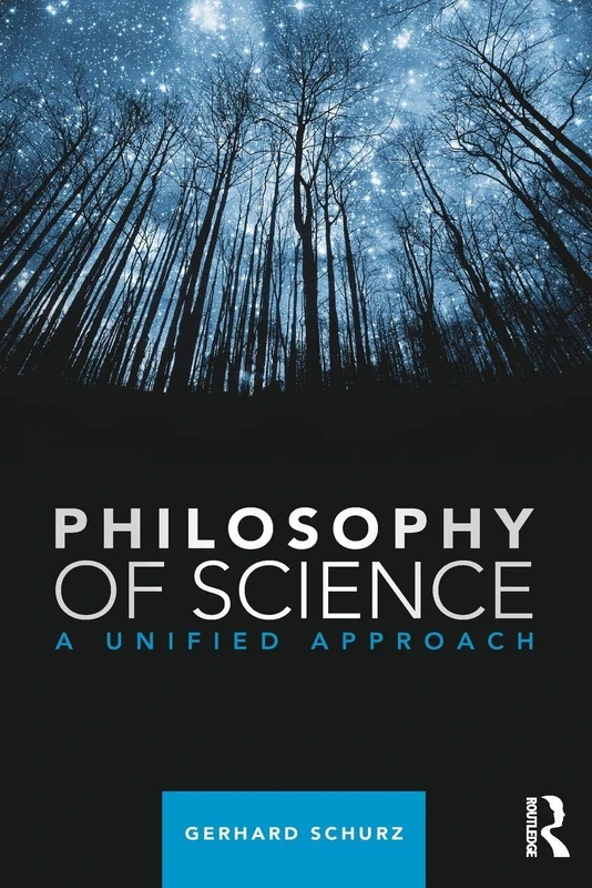 Philosophy of Science: A Unified Approach