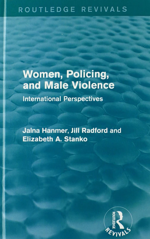 Women, Policing, and Male Violence (Routledge Revivals): International Perspectives