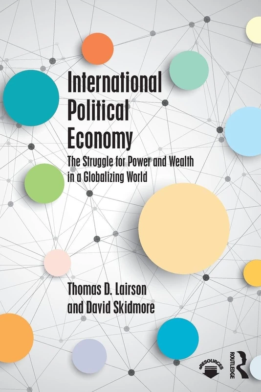 International Political Economy: The Struggle for Power and Wealth in a Globalizing World