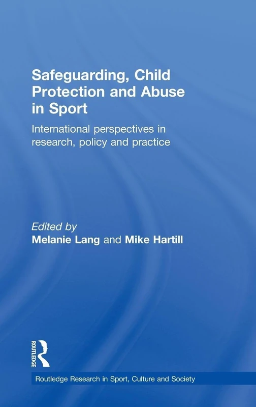Routledge Safeguarding, Child Protection and Abuse in Sport