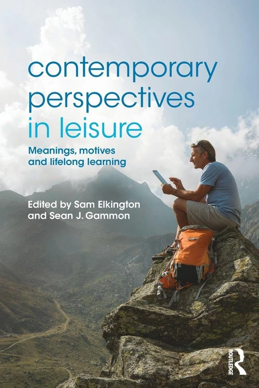 Contemporary Perspectives in Leisure: Meanings, Motives and Lifelong Learning