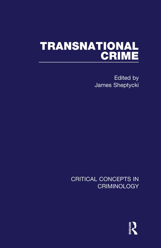 Transnational Crime: Critical Concepts in Criminology