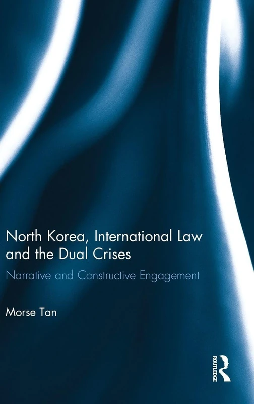 Routledge - North Korea, International Law and Dual Crises
