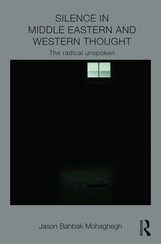 Routledge - Silence in Middle Eastern and Western Thought