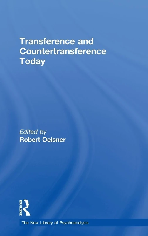 Transference and Countertransference Today (The New Library of Psychoanalysis)