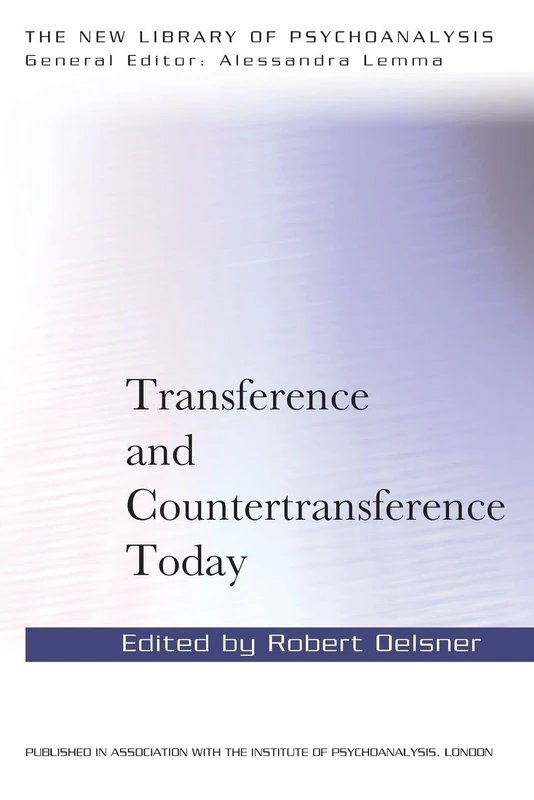Transference and Countertransference Today (The New Library of Psychoanalysis)