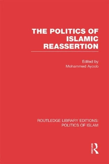 Routledge - The Politics of Islamic Reassertion Book