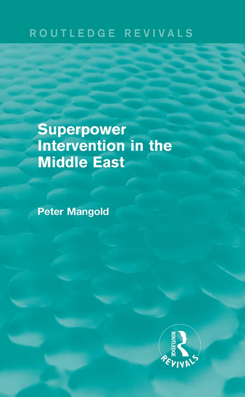 Routledge Superpower Intervention in the Middle East Vol 8
