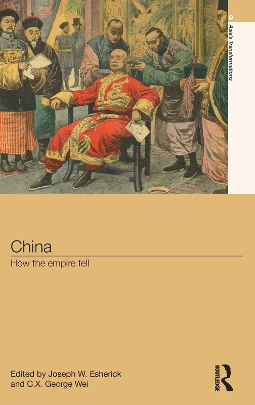 Routledge - China: How the Empire Fell (Asia's Transformations)