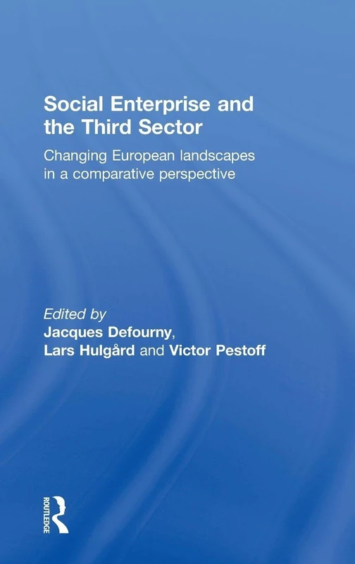 Social Enterprise and the Third Sector: Changing European Landscapes in a Comparative Perspective