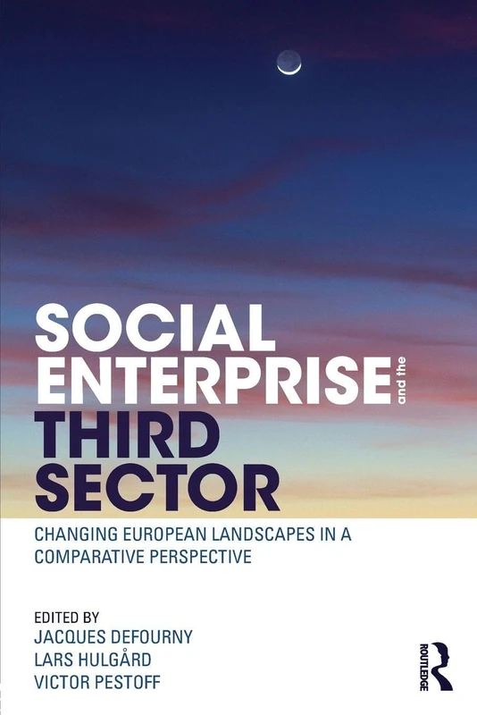 Social Enterprise and the Third Sector: Changing European Landscapes in a Comparative Perspective