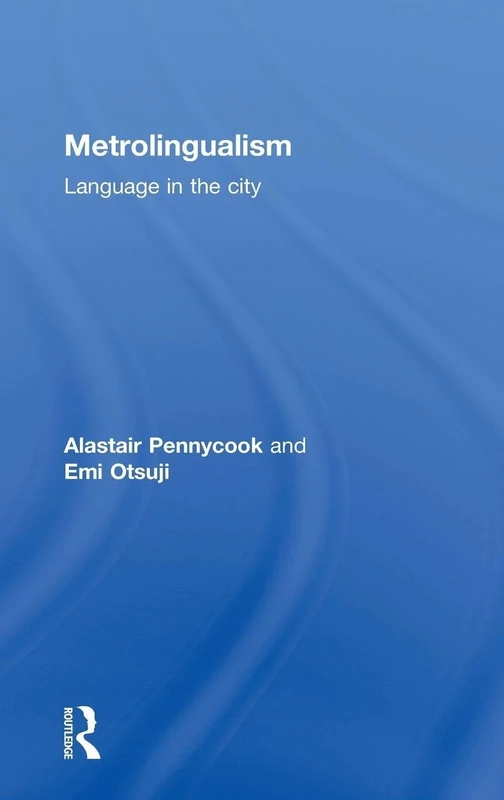 Metrolingualism: Language in the City
