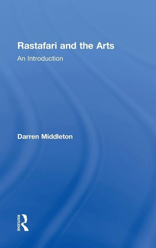 Rastafari and the Arts: An Introduction