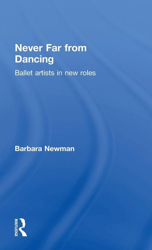 Never Far from Dancing: Ballet artists in new roles