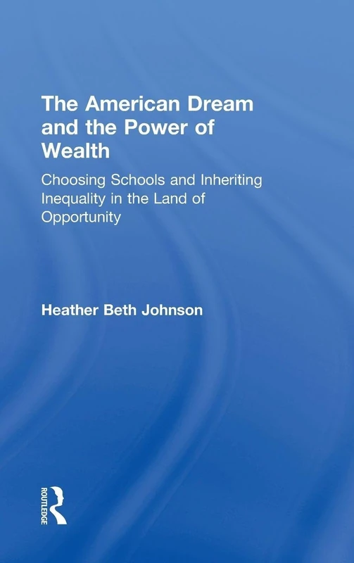 Routledge - The American Dream and the Power of Wealth Book
