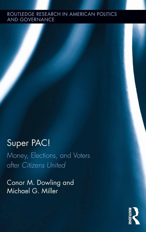 Routledge Super PAC! Money, Elections, and Voters Book