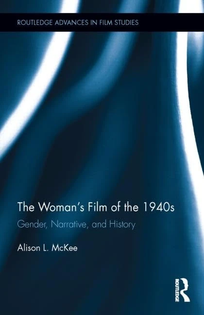 Routledge The Woman's Film of the 1940s - Film Studies Book - Image 1