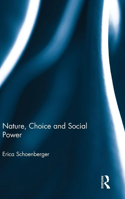 Nature, Choice and Social Power