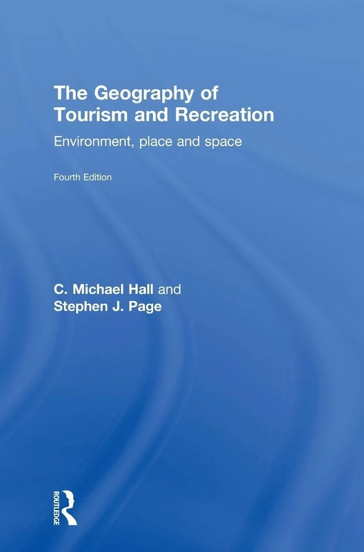 Routledge - The Geography of Tourism and Recreation Book
