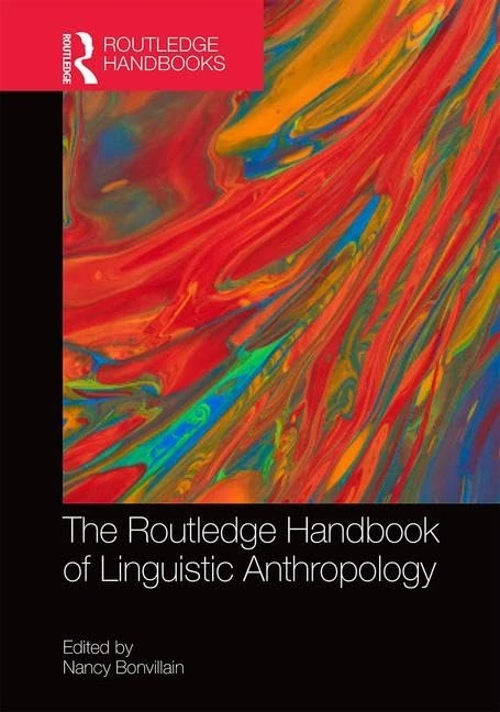 The Routledge Handbook of Linguistic Anthropology (Routledge Handbooks in Applied Linguistics)