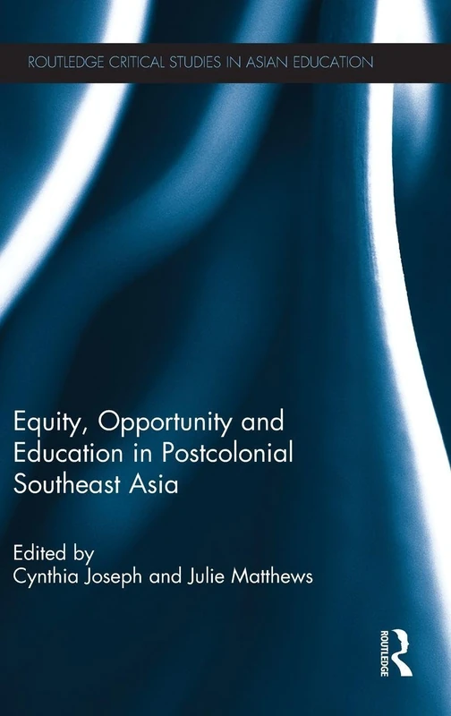 Routledge Equity, Opportunity and Education in SE Asia Book