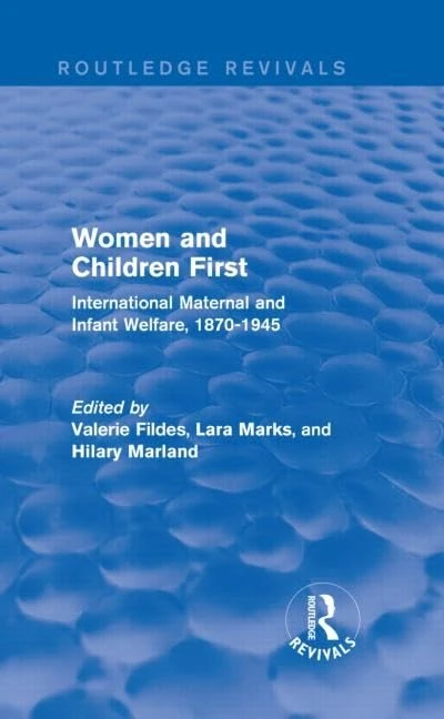 Routledge Women and Children First - Maternal and Infant Welfare
