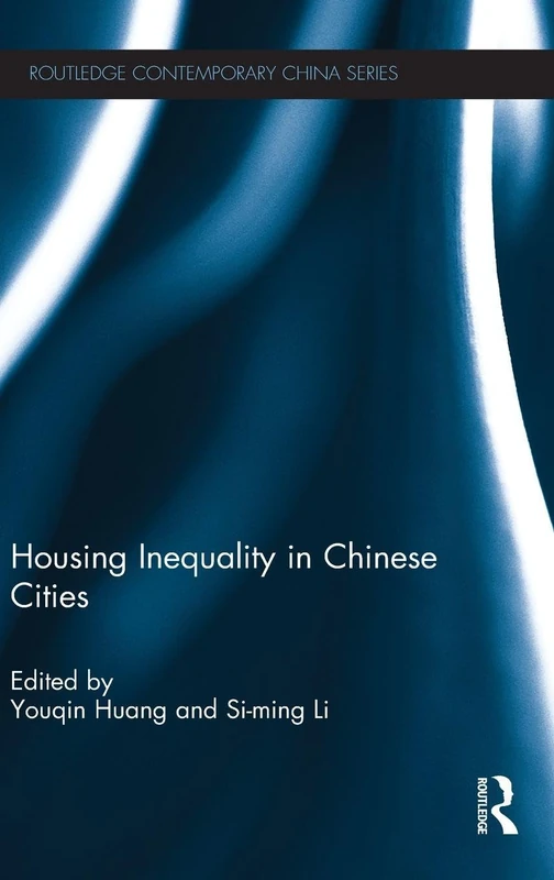 Housing Inequality in Chinese Cities: 115 (Routledge Contemporary China Series)