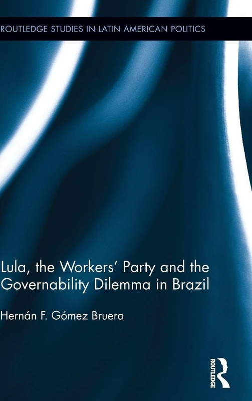 Routledge Lula, the Workers' Party and Governability in Brazil - Image 1