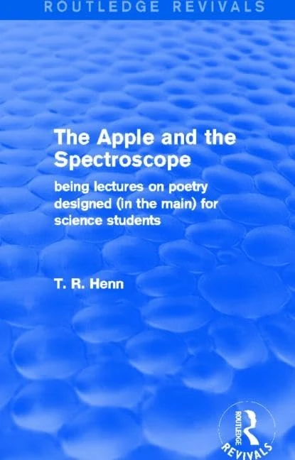 The Apple and the Spectroscope (Routledge Revivals): Being Lectures on Poetry Designed (in the main) for Science Students - Image 1
