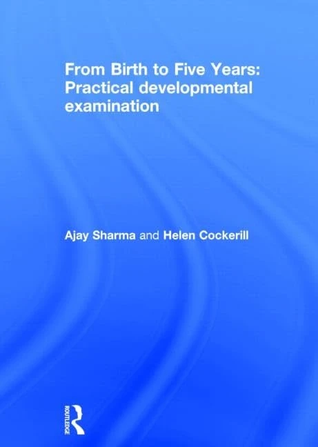 From Birth to Five Years: Practical Developmental Examination: Practical developmental examination