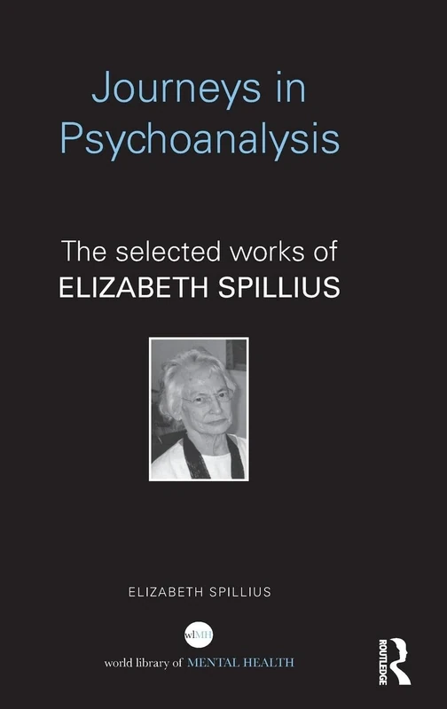 Routledge - Journeys in Psychoanalysis: Elizabeth Spillius