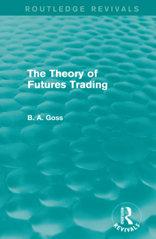 The Theory of Futures Trading (Routledge Revivals)