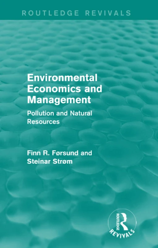 Environmental Economics and Management (Routledge Revivals): Pollution and Natural Resources