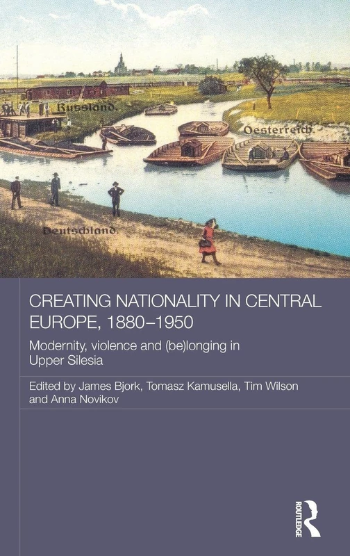 Routledge Creating Nationality in Central Europe 1880-1950