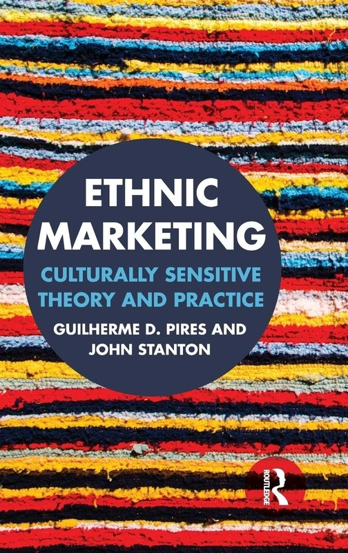 Routledge Ethnic Marketing: Culturally Sensitive Theory and Practice