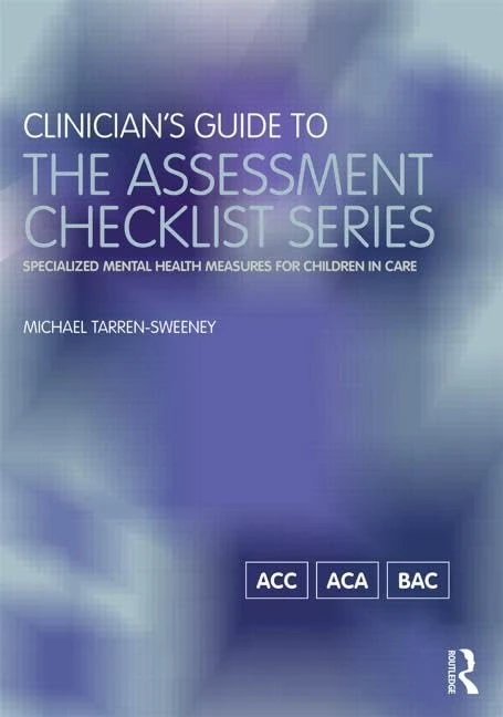 Clinician's Guide to the Assessment Checklist Series: Specialized mental health measures for children in care