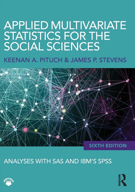 Applied Multivariate Statistics for the Social Sciences: Analyses with SAS and IBM's SPSS, Sixth Edition