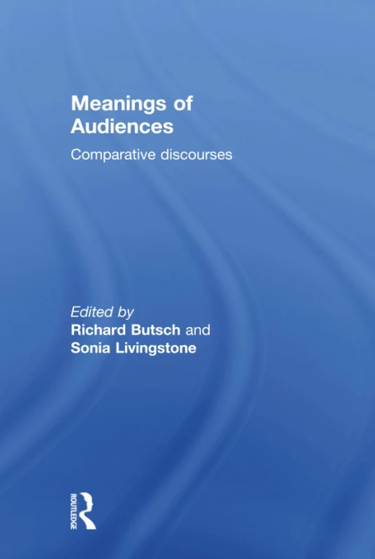 Meanings of Audiences: Comparative Discourses