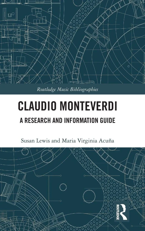 Claudio Monteverdi: A Research and Information Guide (Routledge Music Bibliographies)