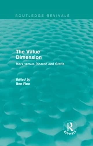 Routledge The Value Dimension: Marx versus Ricardo and Sraffa