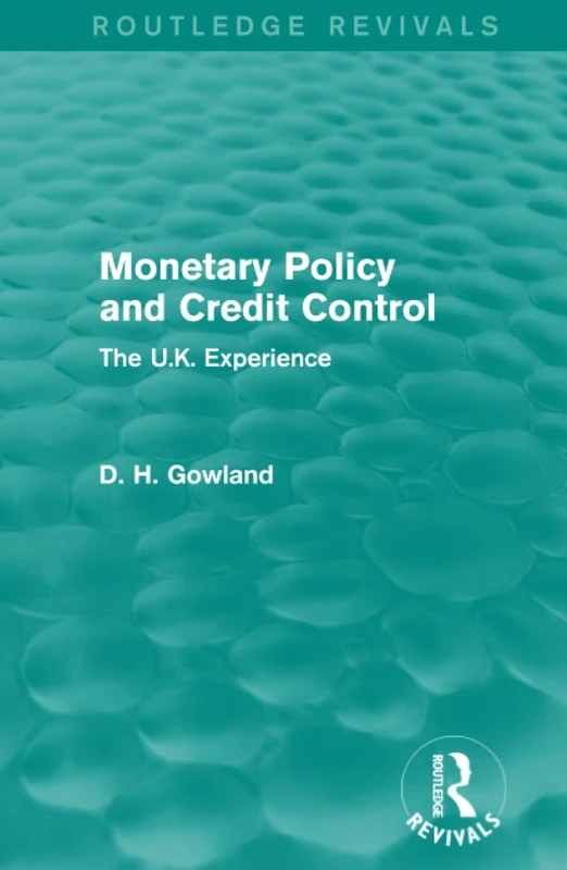 Monetary Policy and Credit Control (Routledge Revivals): The UK Experience