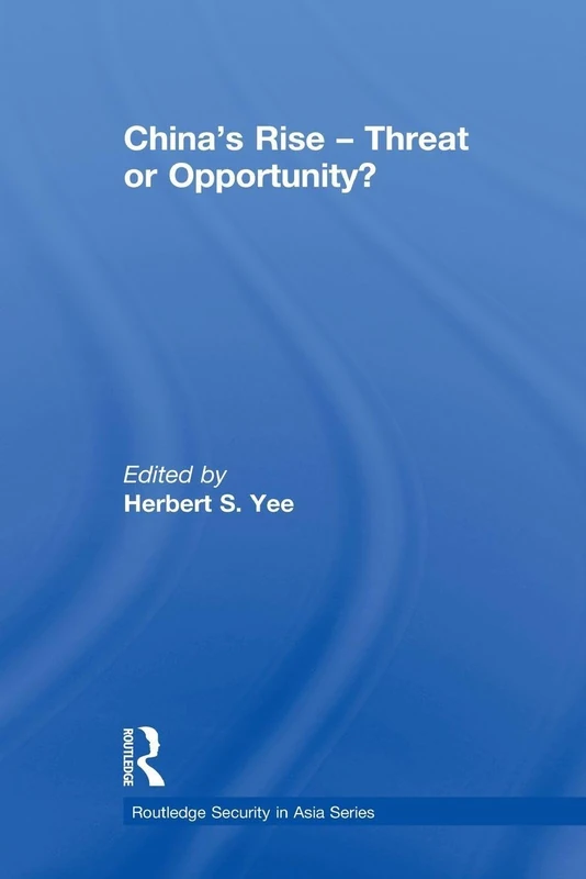China's Rise - Threat or Opportunity? (Routledge Security in Asia Series)