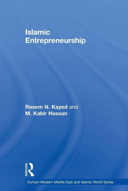 Islamic Entrepreneurship (Durham Modern Middle East and Islamic World Series)