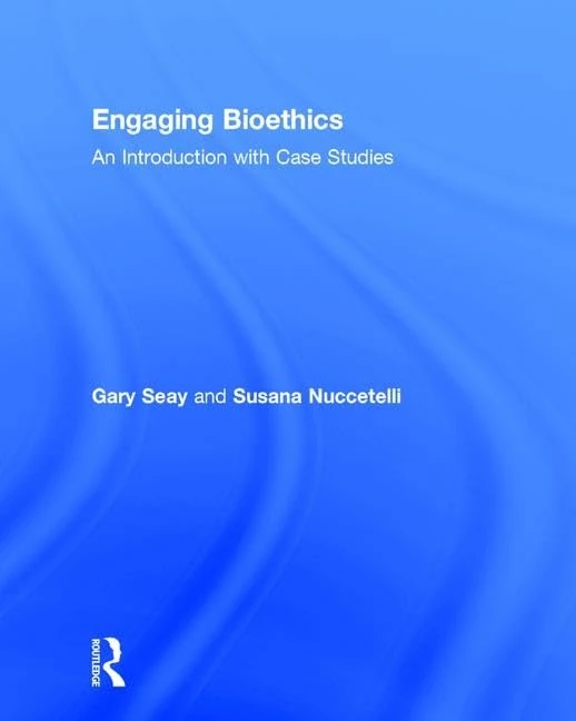 Engaging Bioethics: An Introduction With Case Studies