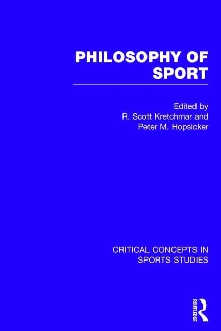 Philosophy of Sport (Critical Concepts in Sports Studies)