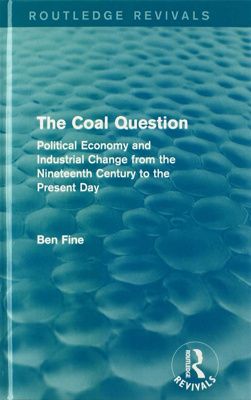 Routledge The Coal Question - Political Economy and Industry