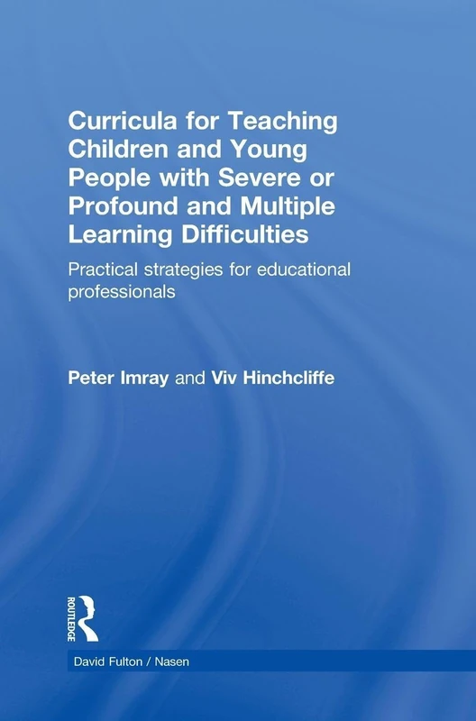 Curricula for Teaching Children and Young People with Severe or Profound and Multiple Learning Difficulties: Practical strategies for educational professionals (nasen spotlight)