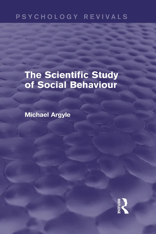 The Scientific Study of Social Behaviour (Psychology Revivals): Volume 19