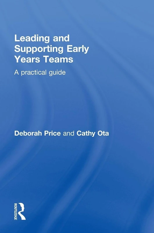 Leading and Supporting Early Years Teams: A practical guide